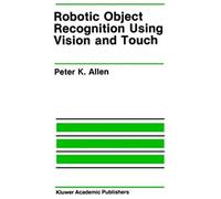 Robotic Object Recognition Using Vision And Touch