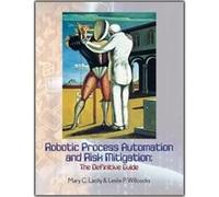 Robotic Process Automation and Risk Mitigation by Leslie P. Willcocks Mary C. Lacity Leslie P. Willcocks (Auteur)