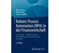 Robotic Process Automation RPA in der Finanzwirtschaft - Thomas Kauler - SpringerVerlag Berlin and Heidelberg GmbH amp Co. KG - Livre en Allemand - Paperb Thomas KaulerThomas Kauler (Auteur)