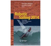 Robotic Sailing 2014: Proceedings Of The 7th International Robotic Sailing Conference