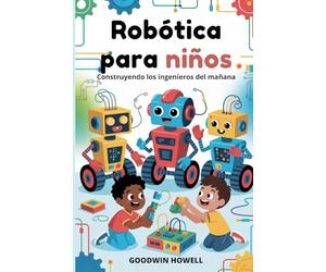 Robótica para niños: Construyendo los ingenieros del mañana