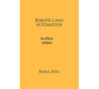 Robotics and Automation: A Basic Approach