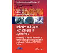 Robotics and Digital Technologies in Agriculture: Proceedings of the Sixth International Conference on Agriculture Digitalization and Organic Production (ADOP 2026), Volume 1