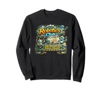Robotics Club Seuls Les Membres et Les Robots sont autorisés Sweatshirt