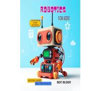 Robotics for kids: Arduino based real time projects with block based coding