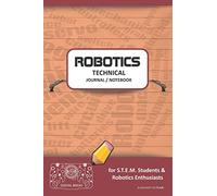ROBOTICS TECHNICAL JOURNAL NOTEBOOK - for STEM Students & Robotics Enthusiasts: Build Ideas, Code Plans, Parts List, Troubleshooting Notes, Competition Results, Meeting Minutes, BURGANDY GDO PLAIN