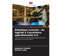 Robotique avancée: du logiciel à l'excellence opérationnelle 4.0.