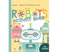 Robots Activity book: Games, Coloring, Search and Find, Puzzles, Mazes for Kids in English - Age 4 to 10 - Large format 8.5 x 11in.