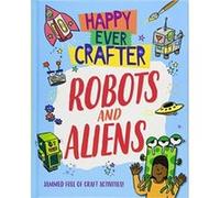 Robots and Aliens (Happy Ever Crafter) - [Version Originale] Inconnu (Auteur)
