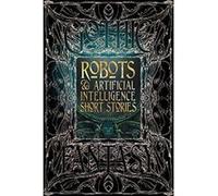 Robots & Artificial Intelligence Short Stories (Gothic Fantasy) - [Version Originale] Inconnu (Auteur)