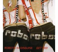 Robots in Disguise - Get Rid [Import]