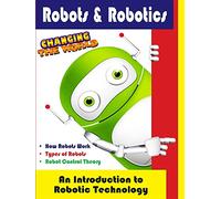 Robots & Robotics-an Introduction to Robotic Technology