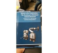 Robots To Re-Construction - The Roadmap To Robotized Asbestos Removal