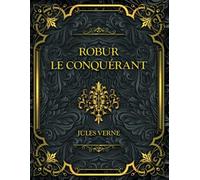 Robur-le-conquérant: Jules Verne