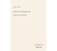 Robur-le-Conquérant: Roman d'anticipation