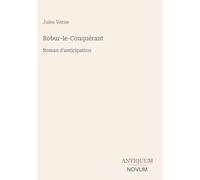 Robur-le-Conquérant: Roman d'anticipation