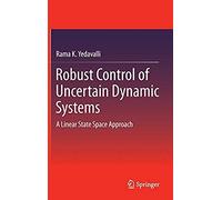 Robust Control Of Uncertain Dynamic Systems