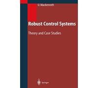 Robust Control Systems: Theory and Case Studies
