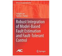 Robust Integration Of Model-Based Fault Estimation And Fault-Tolerant Control
