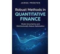 Robust Methods in Quantitative Finance: Model Uncertainty and Distributionally Robust Optimization