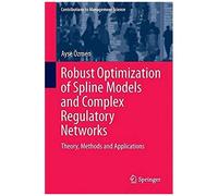 Robust Optimization Of Spline Models And Complex Regulatory Networks
