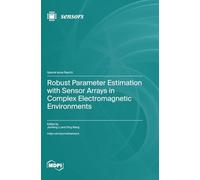 Robust Parameter Estimation with Sensor Arrays in Complex Electromagnetic Environments
