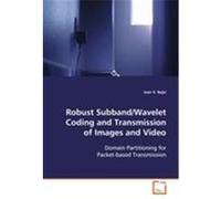 Robust Subband/Wavelet Coding and Transmission ofImages and Video Bajic, Ivan V. (Auteur)