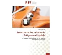 Robustesse des critères de fatigue multi-axiale - M'LAOUHI-I - Universitaires Europeennes - broché - Etude