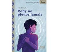 Roby ne pleure jamais Eric Simard (Auteur), Stéphanie Hans (Illustration)