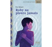 Roby ne pleure jamais - Eric Simard - Syros Jeunesse - Poche - Roman junior dès 9 ans