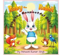 Roby the Respectful Rabbit: A Fun Filled Comic Adventure with a Message That Matters.