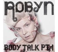 Robyn - Body Talk Pt.1 [Import]