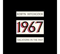 Robyn Hitchcock 1967: Vacations in the Past (CD) Album
