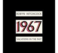 Robyn hitchcock - 1967-vacations in The Past [Import]