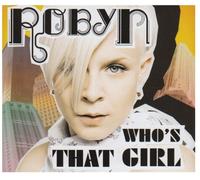 Robyn - Who's That Girl