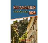 Rocamadour Guía de viaje 2026: Explorando la fe medieval y una ciudad de peregrinación en un acantilado en Francia a través de la gastronomía, la historia y las principales atracciones.