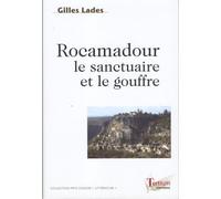 Rocamadour - Le Sanctuaire Et Le Gouffre