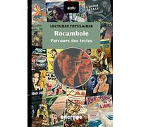 Rocambole, parcours des textes: L'aventure rocambolesque d'un grand cycle romanesque et de son immortel héros