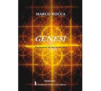 Rocca, M: Genesi. Frammenti Di Una Storia Vera