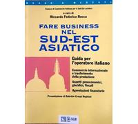 Rocca R. F. (Cur.) - Fare Business Nel Sud-Est Asiatico.