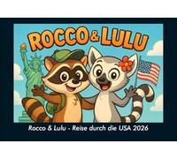 Rocco & Lulu - Reise durch die USA 2026 Fotokalender DIN A5: Monatskalender mit Kinder-Motiven von Tieren, Reisen, Freundschaft und Abenteuern