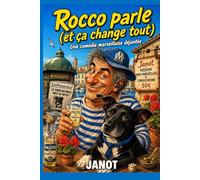 Rocco parle (et ça change tout): Une comédie marseillaise déjantée