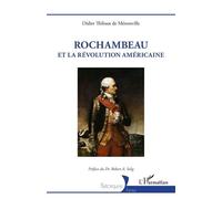 Didier Thibaut de Ménonville – Rochambeau et la révolution américaine – Essai – Broché