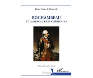 Rochambeau et la révolution américaine - Didier Thibaut de Ménonville - L'harmattan - broché - Essai