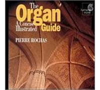 Rochas, Pierre - The Organ guide ( coll. Discovery series )