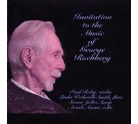 Rochberg - Invitation to The Music of George Rochberg