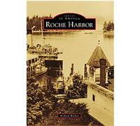 Roche Harbor, Images of America Series Richard Walker (Auteur)