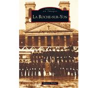 Roche-sur-Yon (La) - Maurice Bedon - Nouvelles Editions Sutton - broché - Beau livre