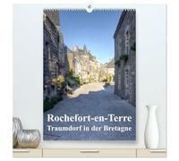 Rochefort-en-Terre. Traumdorf in der Bretagne (hochwertiger Premium Wandkalender 2026 DIN A2 hoch), Kunstdruck in Hochglanz: Ein Muss auf jeder Reiseplanung durch die Bretagne
