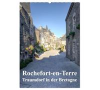 Rochefort-en-Terre. Traumdorf in der Bretagne (Wandkalender 2026 DIN A2 hoch), CALVENDO Monatskalender: Ein Muss auf jeder Reiseplanung durch die Bretagne